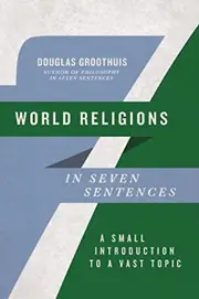 World Religions In Seven Sentences by Douglas Groothuis Paperback Book