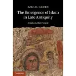 THE EMERGENCE OF ISLAM IN LATE ANTIQUITY