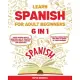 Learn Spanish for Adult Beginners [6 in 1]: Speak Spanish with 5 Minutes a Day of Practice Through Simple Lessons and Exercises Practice Worksheets In
