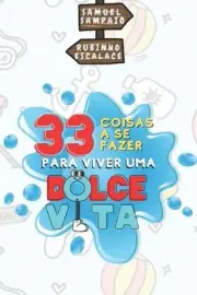 33 coisas a se fazer para viver uma dolce vita by Samuel Joaquim Sampaio Da Silv