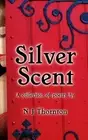Silver Scent by N J Thornton (Hardcover, 2015)