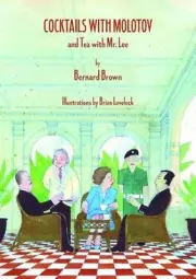 Cocktails with Molotov and Tea with Mr. Lee by Bernard Brown (English) Paperback