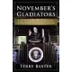 November’s Gladiators: Inside Stories of White House Advancemen, the Road Warriors of Presidential Campaigns