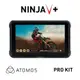 河馬屋 ATOMOS NINJA V+ 5” 1920 x 1200 4K120P 8K30P PRO KIT 忍者 V+ 專業監視紀錄器套組版