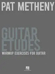 Pat Metheny Guitar Etudes Warmup Exercises For Guitar by By composer Pat Metheny Book
