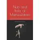 Nuts and Bolts of Manipulation: Learn how to avoid manipulation by understanding different tactics of manipulation and develop defense strategies to c