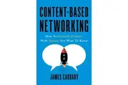 ContentBased Networking How to Instantly Connect with Anyone You Want to Know by James Carbary