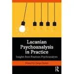 LACANIAN PSYCHOANALYSIS IN PRACTICE: INSIGHTS FROM FOURTEEN PSYCHOANALYSTS