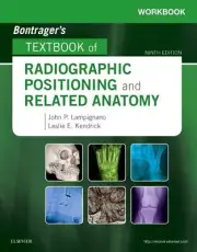 Bontrager's Textbook of Radiographic Positioning and Related Anatomy, Paperba...
