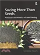 Saving More Than Seeds ― Practices and Politics of Seed Saving