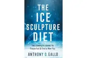 The Ice Sculpture Diet The Complete Guide to Freeze Fat ampamp Find a New You by Gallo & Anthony & D