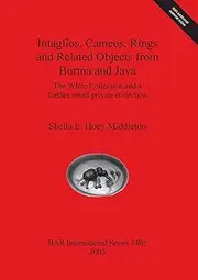 Intaglios, Cameos, Rings and Related Objects from Burma and Java: The White Collection and a further small private collection: 1405