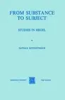 From Substance to Subject: Studies in Hegel by Nathan Rotenstreich (English) Pap