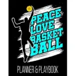 PEACE LOVE BASKETBALL PLANNER & PLAYBOOK: COACH PLANNER BLANK COURT TEMPLATES, PLAYER ROSTER, CALENDAR, & STATISTICS TRACKER