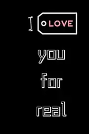 I love you for real journal :: (6 x 9 in) Hardcover Linen Notebook For Couples, Boyfriend or Girlfriend - Love Letters In this Diary Book.