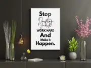 Stop doubting yourself Work Hard And Make It Happen Motivational Poster Print