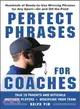 Perfect Phrases for Coaching Sports—Hundreds of Ready-to-use Winning Phrases for Any Sport- on and Off the Field