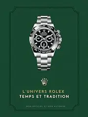 [Edman Shafer] L'UNIVERS ROLEX - Temps et Tradition: Précision, Héritage et Excellence : Exploration de l'Art Horloger, Innovation et Symbolisme à l'Ère de Rolex Horlogerie luxe
