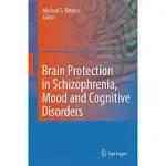 BRAIN PROTECTION IN SCHIZOPHRENIA, MOOD AND COGNITIVE DISORDERS