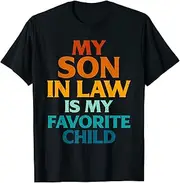 [X.Style] My Son in Law is My Favorite Child Funny Family Humor Mom ds308 T-Shirt (S) Black