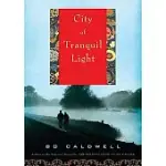 CITY OF TRANQUIL LIGHT: A NOVEL