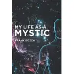 MY LIFE AS A MYSTIC