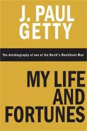 My Life and Fortunes, the Autobiography of One of the World's Wealthiest Men (Pa
