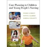 CARE PLANNING IN CHILDREN AND YOUNG PEOPLE’S NURSING