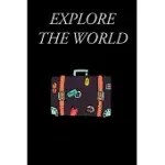 EXPLORE THE WORLD JOURNAL FOR TRAVELERS AND ADVENTURERS 6×9 IN 120 PAGES: EXPLORE THE WORLD