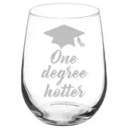 One Degree Hotter Funny Graduation Stemmed / Stemless Wine Glass