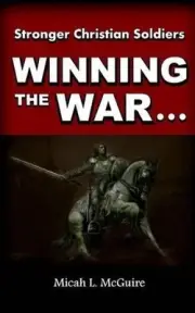 Winning the War: Against All Spiritual Strongholds by Micah L. McGuire (English)