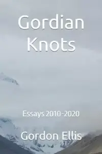 在飛比找博客來優惠-Gordian Knots: Essays 2010-202