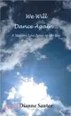 We Will Dance Again ― A Mother's Love Letter to Her Son