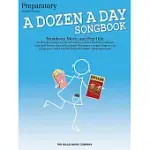 A DOZEN A DAY SONGBOOK: BROADWAY, MOVIE AND POP HITS: PREPARATORY MID-ELEMENTARY