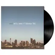 We'll Make It Through This (Vinyl)