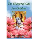 THE BHAGAVAD-GITA FOR CHILDREN: AND BEGINNERS IN SIMPLE ENGLISH