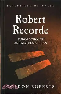 在飛比找三民網路書店優惠-Robert Recorde ― Tudor Scholar