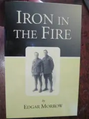Iron in the Fire Digger History 28th Battalion AIF WW1 Anzac Diary Morrow book
