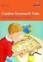 Creative Homework Tasks: Activities to Challenge and Inspire 7-9 Year Olds by Gi