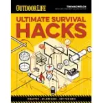 ULTIMATE SURVIVAL HACKS: OVER 500 AMAZING TRICKS THAT JUST MIGHT SAVE YOUR LIFE