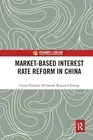 Market-Based Interest Rate Reform in China by China Finance 40 Forum Research Gr