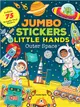 Jumbo Stickers for Little Hands: Outer Space