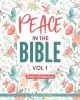 Peace in the Bible / Vol 1: PSALMS COLORING BOOK: Christian Coloring Books Series: A Bible Verse Colouring Book for Adults & Teens with Inspiratio