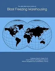 The 2025-2030 World Outlook for Blast Freezing Warehousing