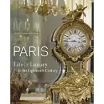 PARIS: LIFE & LUXURY IN THE EIGHTEENTH CENTURY