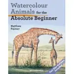 WATERCOLOUR ANIMALS FOR THE ABSOLUTE BEGINNER