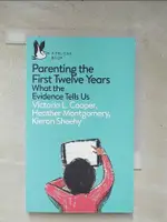 PARENTING THE FIRST TWELVE YEARS_VICTORIA L.【T8／親子_HPB】書寶二手書