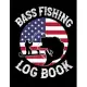 Bass Fishing Logbook: Fishing Log for Bass Fishermen