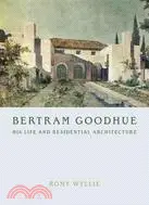 在飛比找三民網路書店優惠-Bertram Goodhue ─ His Life and