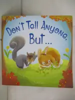 【書寶二手書T2／少年童書_KDL】DON'T TELL ANYONE, BUT..._SUSIE LINN